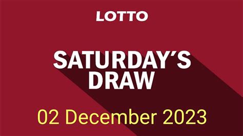 Lotto Draw Results Form Saturday 02 December 2023 Saturday Lotto Draw