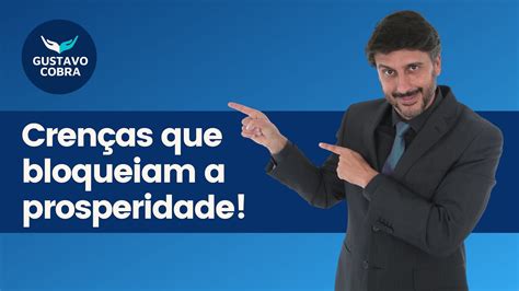 Crenças que bloqueiam a prosperidade Gustavo Cobra Terapias YouTube