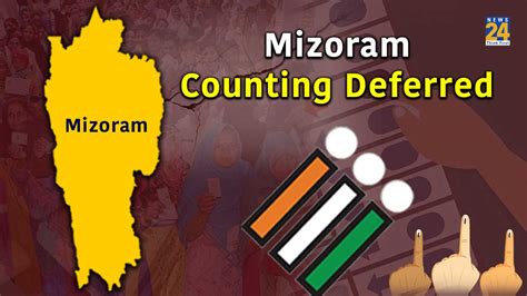 Ec Deferrs Counting For Mizoram Assembly Polls To December 4