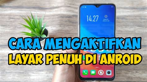 Cara Mengaktifkan Mode Layar Penuh Di Hp Android Youtube