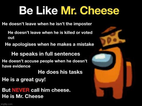 Be Like Mr Cheese Imgflip