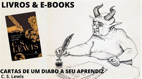 CARTAS DE UM DIABO A SEU APRENDIZ De C S Lewis YouTube