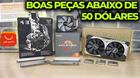 Melhores Pe As No Aliexpress Abaixo De D Lares Ryzens Ram Gpu E