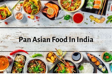 All About Pan Asian Cuisine | Authentic Pan Asian Food