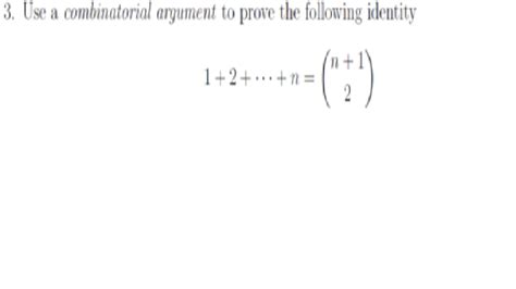 Solved Use A Combinatorial Argument To Prove The Chegg