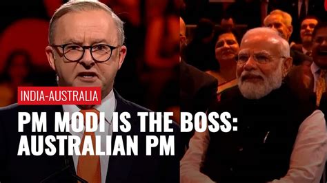 Pm Modi Is The Boss Australian Pm Compares Pm Modi With Bruce