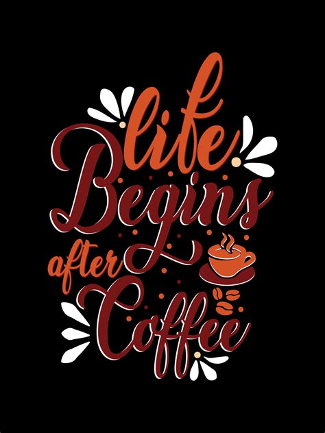 Life Begins After Coffee Typography T Shirt Design Vector Art