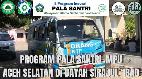 Pelaksanaan Program Pala Santri Dari Mpu Aceh Selatan Di Dayah Sirajul