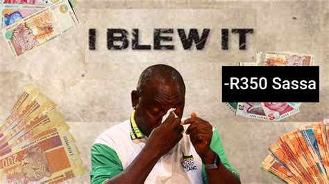 I Blew It Sassa R Grant Money Sassa Ramaphosa Money Youtube