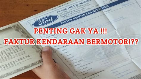 CARA CEK FAKTUR KENDARAAN BERMOTOR PENTING GAK YA FAKTUR KENDARAAN