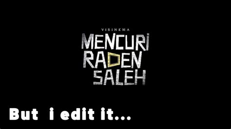 Mencuri Raden Saleh Trailer But I Edit It YouTube