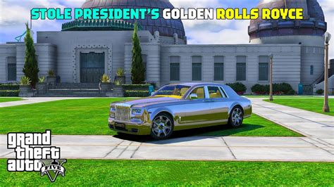 STOLE PRESIDENT S GOLDEN ROLLS ROYCE GTA 5 Malayalam YouTube