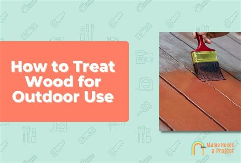 How To Treat Wood For Outdoor Use Best Methods