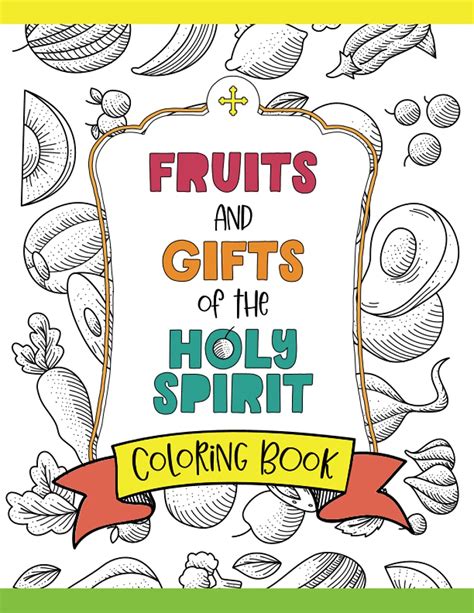 Buy Fruits & Gifts of the Holy Spirit Coloring Book : For Catholic Kids ...