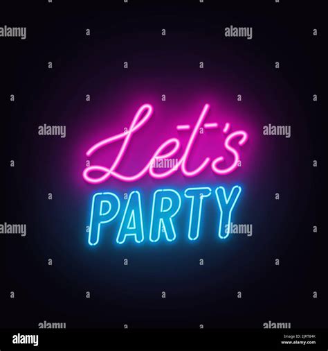 Let S Party Neon Sign On Black Background Stock Vector Image And Art Alamy