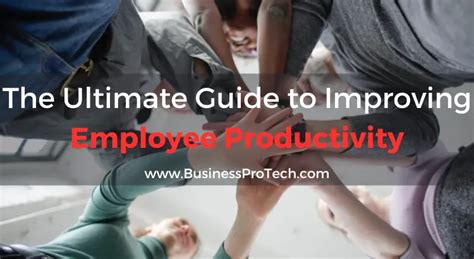 The Ultimate Guide To Improving Employee Productivity