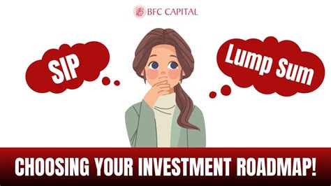 SIP Vs Lumpsum Choosing Your Investment Roadmap BFC Capital Blogs