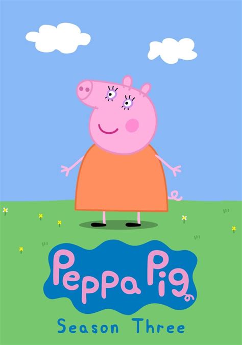 Peppa Pig Season 3 - watch full episodes streaming online