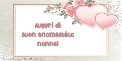 Cartoline Di Onomastico Per Nonna Auguri Di Buon Onomastico Nonna