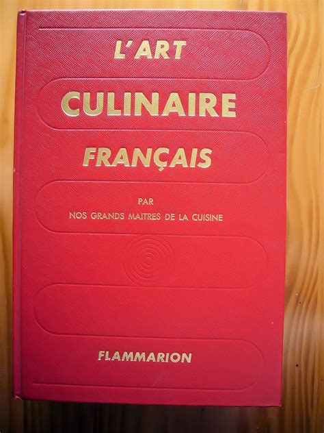 L Art Culinaire Francais Par Les Grands Maitres De La Cuisine