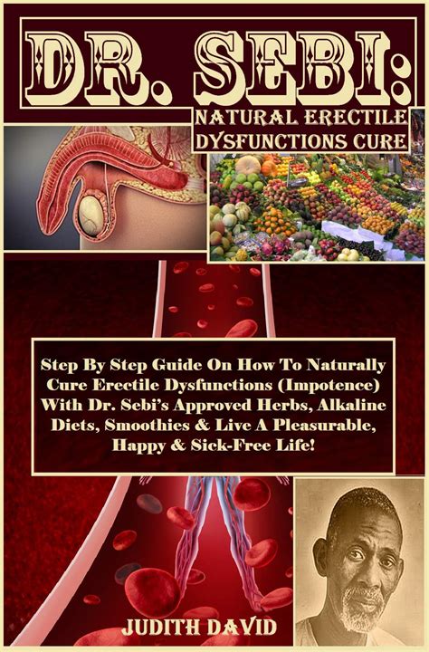 Dr Sebi Natural Erectile Dysfunctions Cure Step By Step Guide On How To Naturally Treat