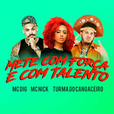 Mete Força e Talento feat Mc Nick Turma do Cangaceiro