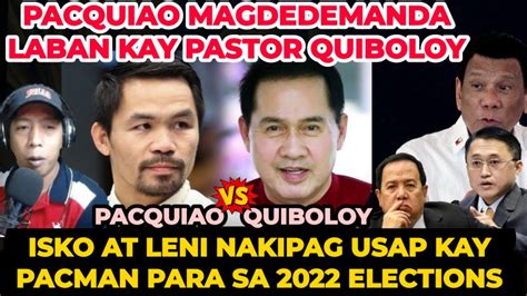 MANNY PACQUIAO IDEDEMANDASI PASTOR QUIBOLOY ISKO AT LENI NAKIPAG