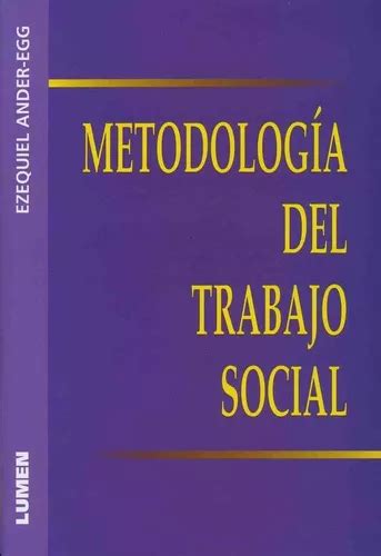 Metodología Del Trabajo Social De Ander egg Ezequiel Editorial