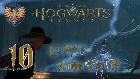 La Magia Antigua Esta Op Hogwarts Legacy D Ficil Ep Gameplay