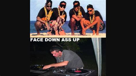 Dj Splash Ft 2 Live Crew Face Down Ass Up Youtube