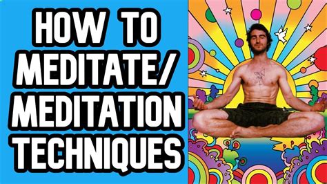 How To Meditate Meditation Techniques Youtube