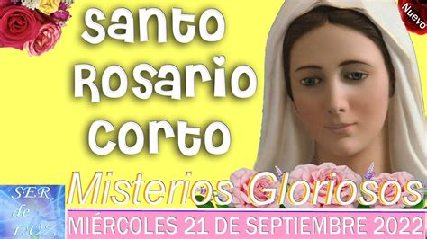 SANTO ROSARIO CORTO DE HOY MIÉRCOLES 21 DE SEPTIEMBRE DE 2022