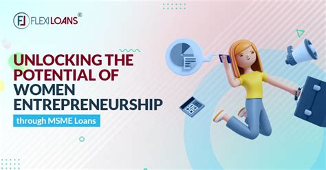 Unlocking The Potential Of Women Entrepreneurs Through Msme Loans