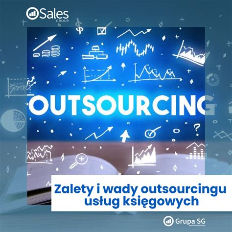 Zalety i wady outsourcingu usług księgowych Sales Group Obsługa