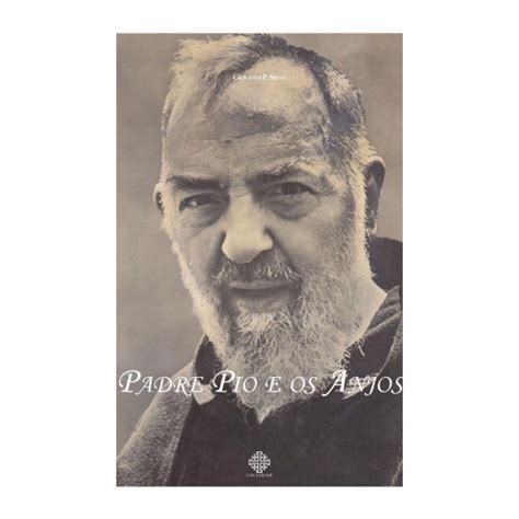 Padre Pio E Os Anjos Giovanni P Siena Em Promoção Na Americanas