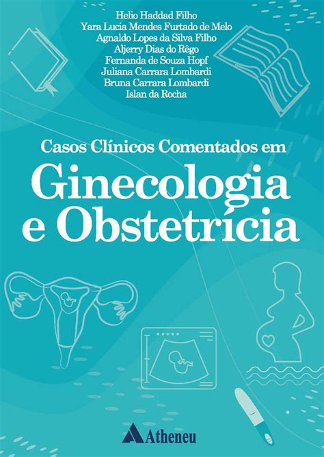 Casos Clínicos Comentados Em Ginecologia E Obstetrícia E Bienal