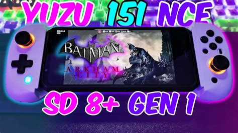 Yuzu Emulator Android Batman Arkham City Snapdragon Gen Rog