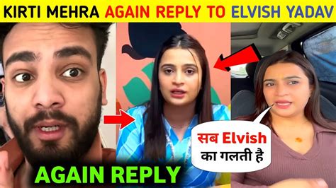 Kirti Mehra Again Reply To Elvish Yadav Girlfriend Elvish Yadav