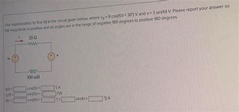 Solved Use Superposition To Find 4 In The Circult Given Chegg