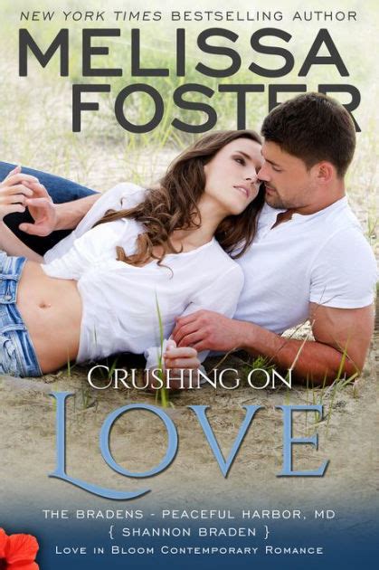 Crushing On Love Bradens At Peaceful Harbor Md Series By Melissa Foster Paperback Barnes