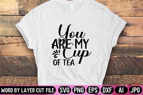 You Are My Cup Of Tea Svg Design Graphic By Fancy Svg Creative Fabrica