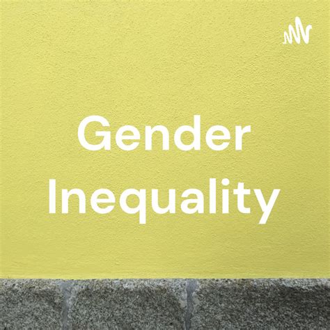 Gender Inequality Podcast On Spotify