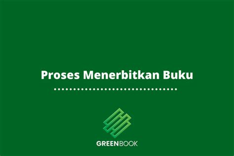 10 Proses Menerbitkan Buku Cepat Dan Mudah Greenbook