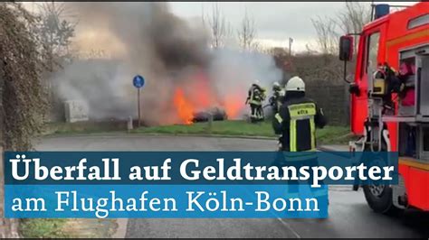 Berfall Auf Geldtransporter Am Flughafen K Ln Bonn Youtube