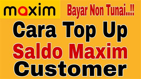 Cara Top Up Saldo Maxim Customer Bayar Maxim Non Tunai Maxim Ojek