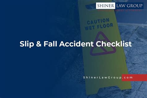 Slip And Fall Accident Checklist Shiner Law Group