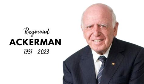 Raymond Ackerman Biography: Early Life | Education |Career and Achievements | Death