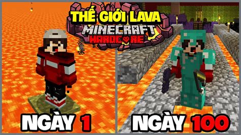 Kienric Tóm Tắt 100 Ngày Minecraft Thế Giới Lava Sinh Tồn Siêu Khó