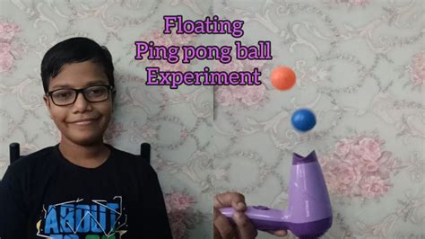 Floating Ping Pong Ball Experiment Bernoulli S Principle