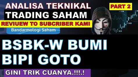 Analisa Saham 25 11 22 IHSG BSBK W BUMI BIPI GOTO Gini Caranya